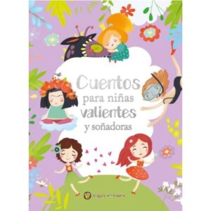 CUENTOS PARA NIÑAS VALIENTES Y SOÑADORAS - CUENTOS BRILLANTES - TD