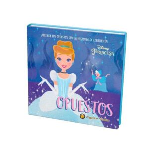 OPUESTOS - DISNEY PRINCESA - APRENDE LOS OPUESTOS CON LA HISTORIA DE CENICIENTA