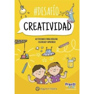 DESAFIO: CREATIVIDAD - PRACTICAMOS EN CASA