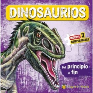 DINOSAURIOS - DEL PRINCIPIO AL FIN - INCLUYE 3 ROMPECABEZAS - CARTONE