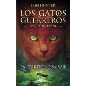 EN TERRITORIO SALVAJE - LOS GATOS GUERREROS - LOS CUATRO CLANES 1