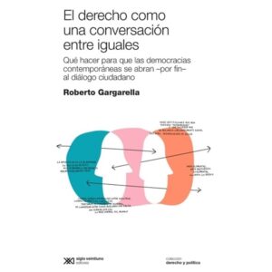 DERECHO COMO UNA CONVERSACION ENTRE IGUALES, EL