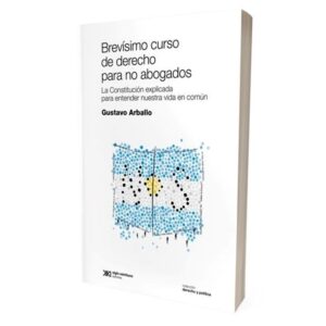 Brevisimo Curso De Derecho Para No Abogados-Gustavo Arballo-Siglo Xxi Edito