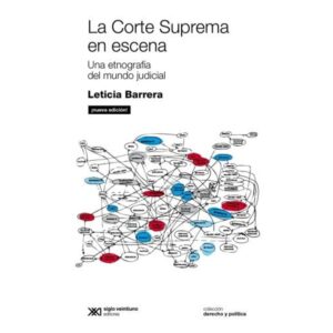 CORTE SUPREMA EN ESCENA, LA. UNA ETNOGRAFIA DEL MUNDO JUDICIAL