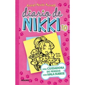 DIARIO DE NIKKI 10	- UNA CUIDADORA DE PERROS CON MALA SUERTE
