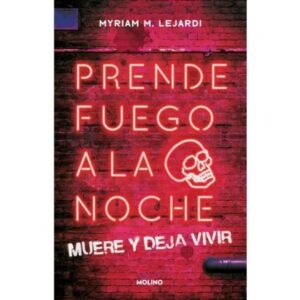 PRENDE FUEGO A LA NOCHE - MUERE Y DEJA VIVIR