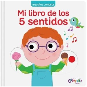 MI LIBRO DE LOS 5 SENTIDOS - PEQUEÑOS CURIOSOS (CARTONE)