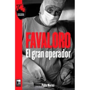 FAVALORO - EL GRAN OPERADOR