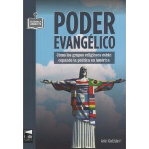 PODER EVANGELICO - COMO LOS GRUPOS RELIGIOSOS ESTAN COPANDO LA POLITICA EN AMERICA
