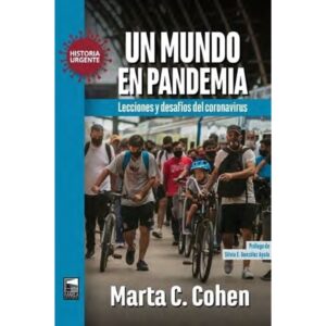 Un Mundo En Pandemia. Lecciones Y Desafios Del Coronavirus-Marta Cohen-Marea