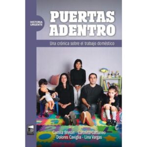 Puertas Adentro. Una Cronica Sobre El Trabajo Domestico-Camila Breton-Marea