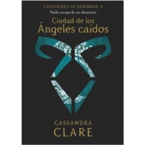 CIUDAD DE LOS ANGELES CAIDOS - CAZADORES DE SOMBRAS 4