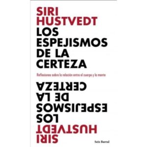 ESPEJISMOS DE LA CERTEZA, LOS