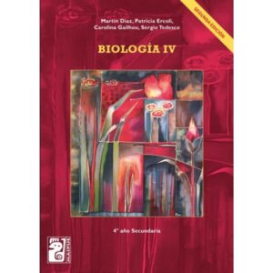 Biologia Iv 2/Ed.-Martin Diaz-Maipue