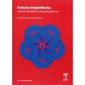FUTURO IMPERFECTO. HACIA DONDE VA HACIA