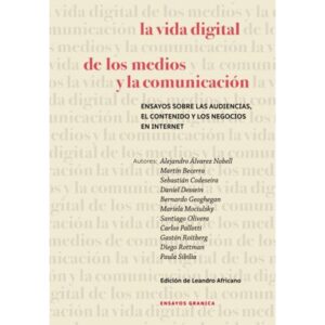 Vida Digital De Los Medios Y La Comunicacion, La-Alejandro Alvarez Novell-Granica