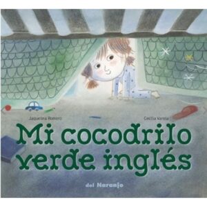 Mi Cocodrilo Verde Ingles - Luna De Azafran (Mayuscula)-Jaquelina Romero-Del Naranjo