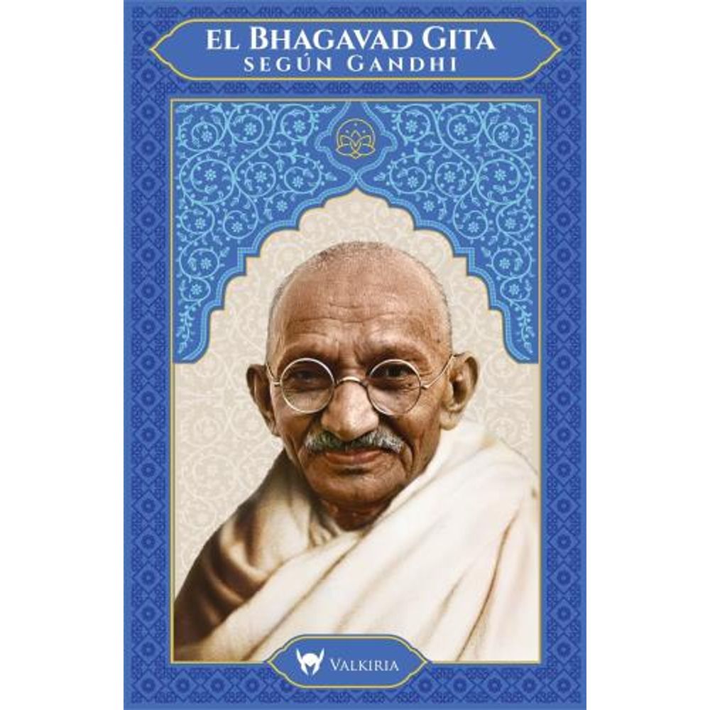 BHAGAVAD GITA SEGUN GANDHI, EL