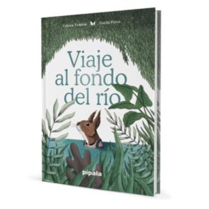 VIAJE AL FONDO DEL RIO