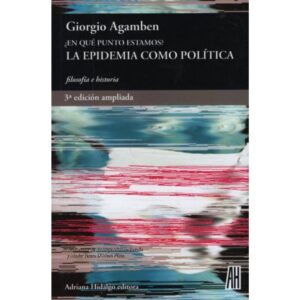 EN QUE PUNTO ESTAMOS? LA EPIDEMIA COMO POLITICA