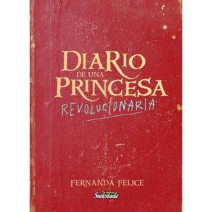 DIARIO DE UNA PRINCESA REVOLUCIONARIA