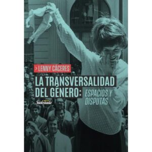 TRANSVERSALIDAD DEL GENERO: ESPACIOS Y DISPUTAS, LA
