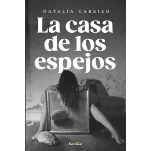 CASA DE LOS ESPEJOS, LA