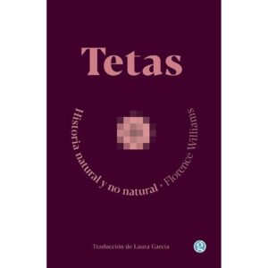 TETAS. HISTORIA NATURAL Y NO NATURAL