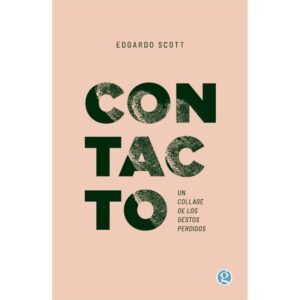 CONTACTO - UN COLLAGE DE LOS GESTOS PERDIDOS