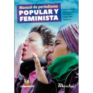 Manual De Periodismo Popular Y Feminista-Camila Parodi-Chirimbote