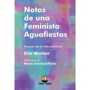 NOTAS DE UNA FEMINISTA AGUAFIESTAS