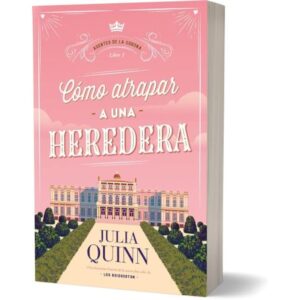 COMO ATRAPAR A UNA HEREDERA - LOS AGENTES DE LA CORONA 1