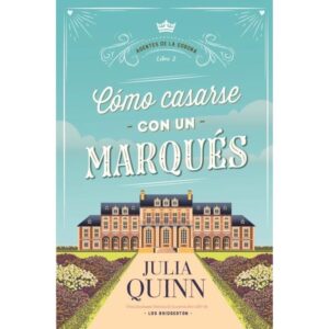 COMO CASARSE CON UN MARQUES - LOS AGENTES DE LA CORONA #2