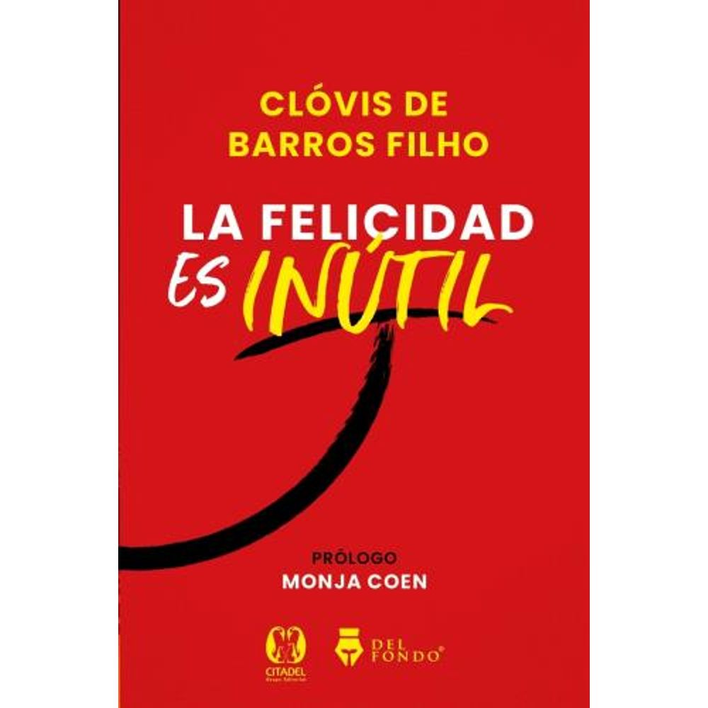 FELICIDAD ES INUTIL, LA