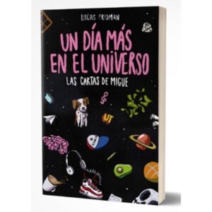 UN DIA MAS EN EL UNIVERSO - LAS CARTAS DE MIGUE