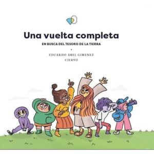 Una Vuelta Completa - En Busca Del Tesoro De La Tierra (Td)-Eduardo Gimenez Ciervo-Logos