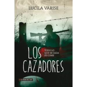 Cazadores, Los-Lucila Varise-Hojas Del Sur