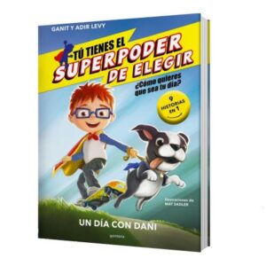 UN DIA CON DANI. TU TIENES EL SUPERPODER DE ELEGIR