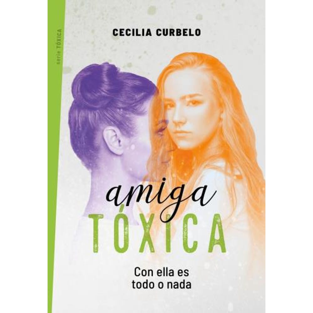 Amiga Toxica - Serie Toxica 1-Cecilia Curbelo-Montena