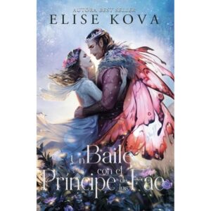 Un Baile Con El Principe De Los Fae-Elise Kova-Umbriel