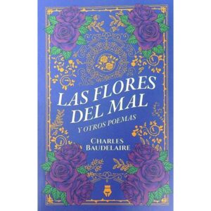 FLORES DEL MAL Y OTROS POEMAS, LAS