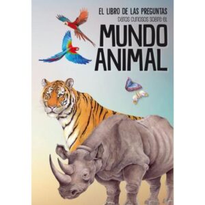 DATOS CURIOSOS SOBRE EL MUNDO ANIMAL - EL LIBRO DE LAS PREGUNTAS - TD