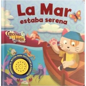 MAR ESTABA SERENA, LA - CANCIONES DEL JARDIN ARRORRO - LIBRO SONORO