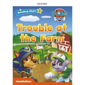 TROUBLE AT THE FARM - PAW PATROL - READING STARS 2