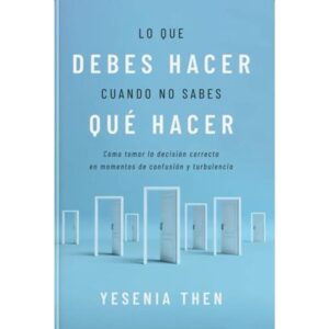 LO QUE DEBES HACER CUANDO NO SABES QUE HACER