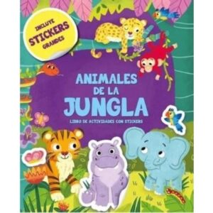 ANIMALES DE LA JUNGLA - LIBRO DE ACTIVIDADES CON STICKERS GRANDES (MAYUSCULA)