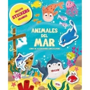ANIMALES DEL MAR - LIBRO DE ACTIVIDADES CON STICKERS GRANDES (MAYUSCULA)