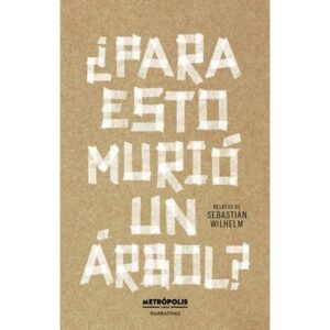 PARA ESTO MURIO UN ARBOL?