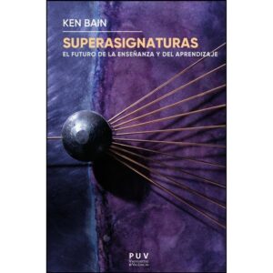 SUPERASIGNATURAS - EL FUTURO DE LA ENSEÑANZA Y EL APRENDIZAJE