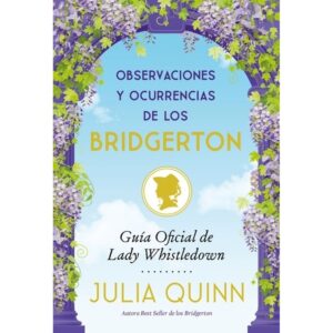 OBSERVACIONES Y OCURRENCIAS DE LOS BRIDGERTON